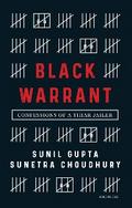 Black Warrant: Confessions of a Tihar Jailer