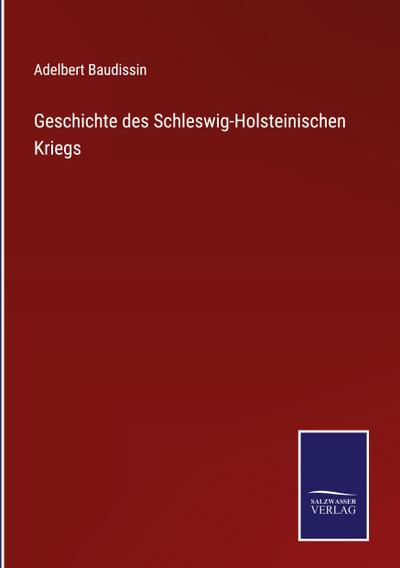 Geschichte des Schleswig-Holsteinischen Kriegs