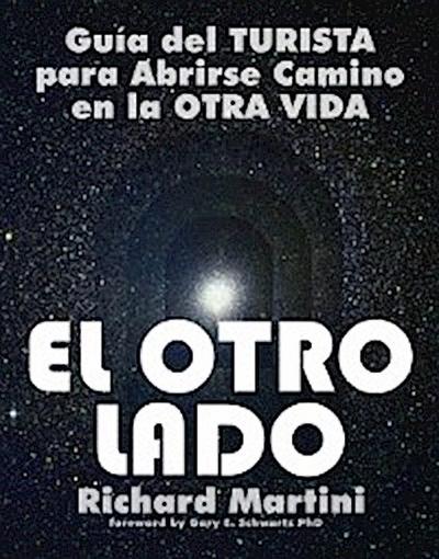 "El Otro Lado"   Guía del Turista para Abrirse Camino en la Otra Vida