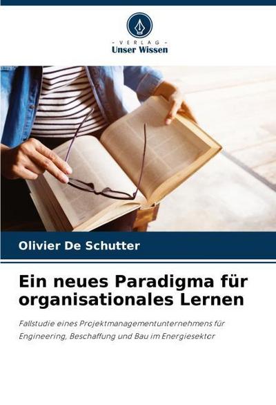 Ein neues Paradigma für organisationales Lernen