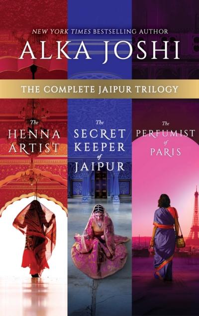 Complete Jaipur Trilogy/The Henna Artist/The Secret Keeper Of Jaipur/The Perfumist Of Paris
