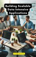 Building Scalable Data-Intensive Applications
