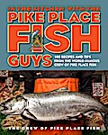 In the Kitchen with the Pike Place Fish Guys