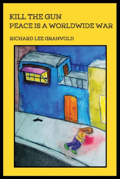 Granvold, R: Kill the Gun / Peace is a Worldwide War