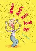 When Dad’s Hair Took Off