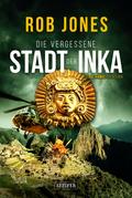 DIE VERGESSENE STADT DER INKA (Joe Hawke 8)