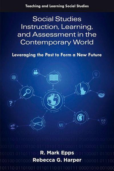 Social Studies Instruction, Learning, and Assessment in the Contemporary World
