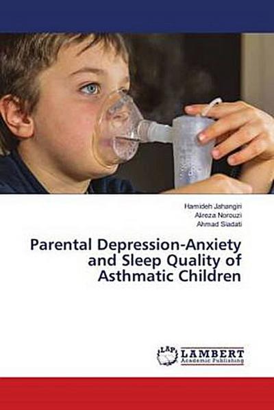 Parental Depression-Anxiety and Sleep Quality of Asthmatic Children