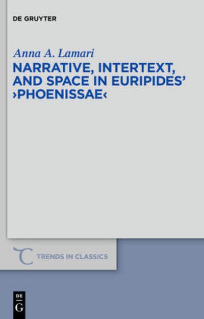 Narrative, Intertext, and Space in Euripides’ "Phoenissae"