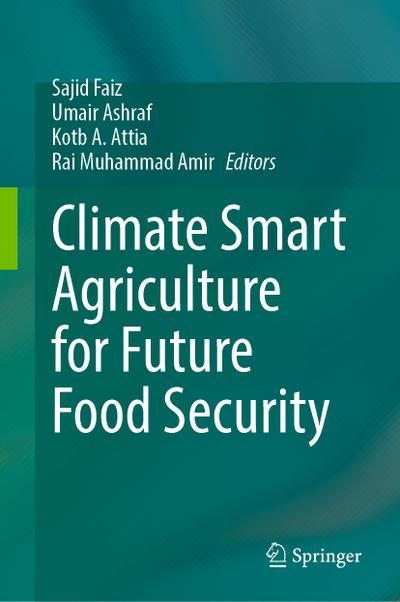 Climate Smart Agriculture for Future Food Security