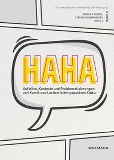 HaHa. Auftritte, Kontexte und Problematisierungen von Komik und Lachen in der populären Kultur