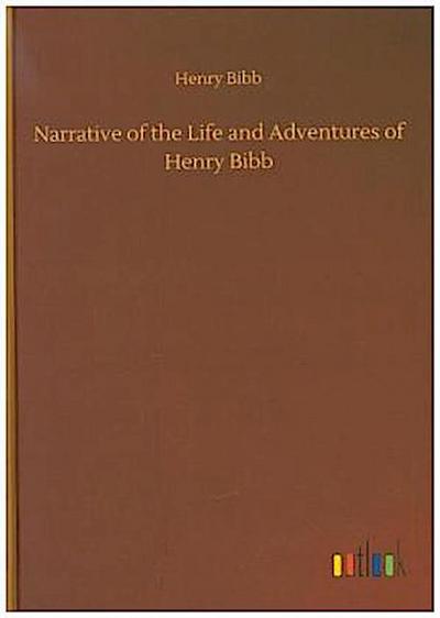 Narrative of the Life and Adventures of Henry Bibb