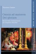 Omnia ad maiorem Dei gloriam