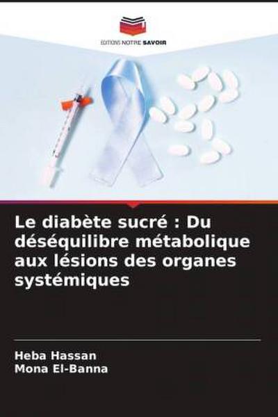 Le diabète sucré : Du déséquilibre métabolique aux lésions des organes systémiques