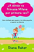 ¿A dónde va Princesa Milena por primera vez?