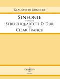 Sinfonie nach dem Streichquartett D-Dur von César Franckfür großes Orchester