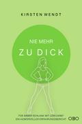 Nie mehr zu dick