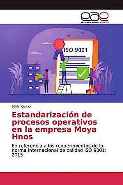Estandarización de procesos operativos en la empresa Moya Hnos