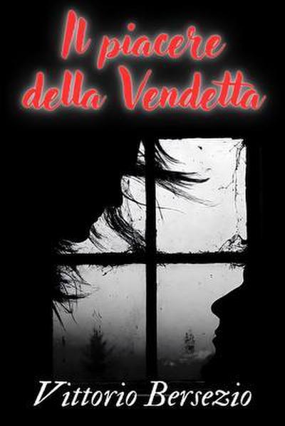 Il Piacere della Vendetta
