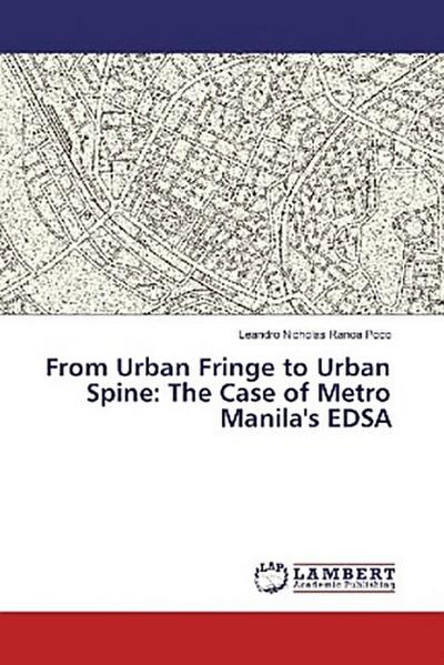 From Urban Fringe to Urban Spine: The Case of Metro Manila’s EDSA