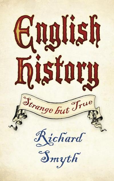 English History: Strange But True