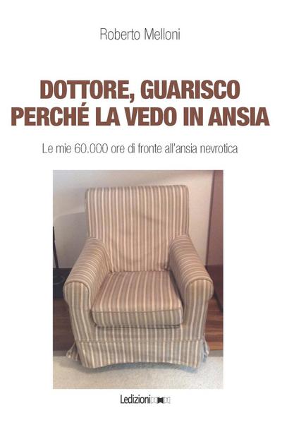 Dottore, guarisco perché la vedo in ansia. Le mie 60.000 ore di fronte all’ansia nevrotica