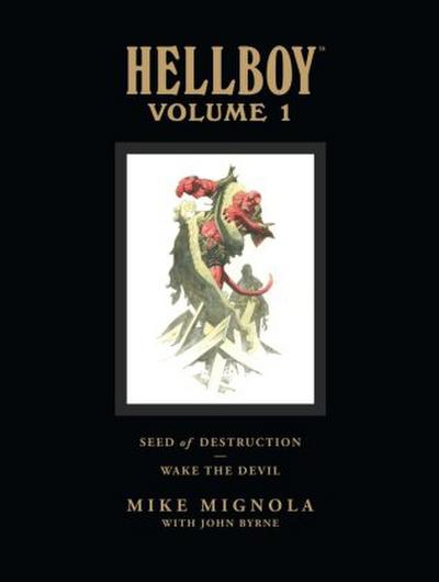 Hellboy Library Volume 1: Seed of Destruction and Wake the Devil - Mike Mignola