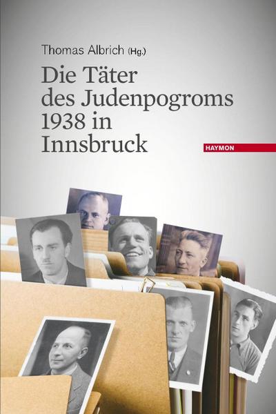 Die Täter des Judenpogroms 1938 in Innsbruck