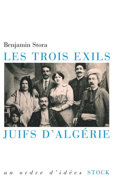 Les trois exils. Juifs d’Algérie