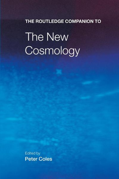 The Routledge Companion to the New Cosmology