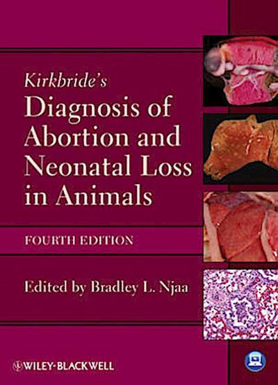 Kirkbride’s Diagnosis of Abortion and Neonatal Loss in Animals