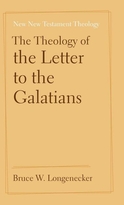 The Theology of the Letter to the Galatians