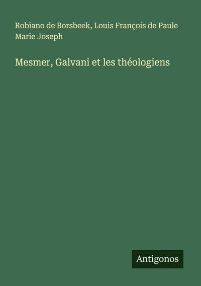 Mesmer, Galvani et les théologiens