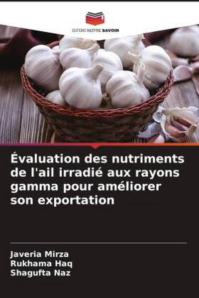 Évaluation des nutriments de l’ail irradié aux rayons gamma pour améliorer son exportation