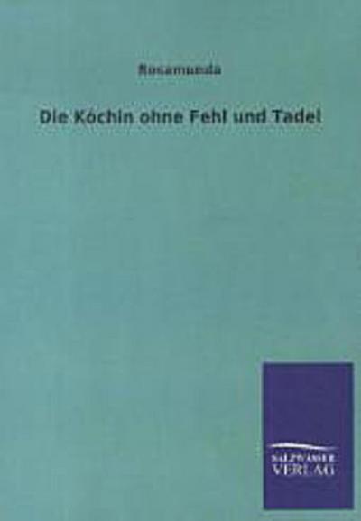 Die Köchin ohne Fehl und Tadel
