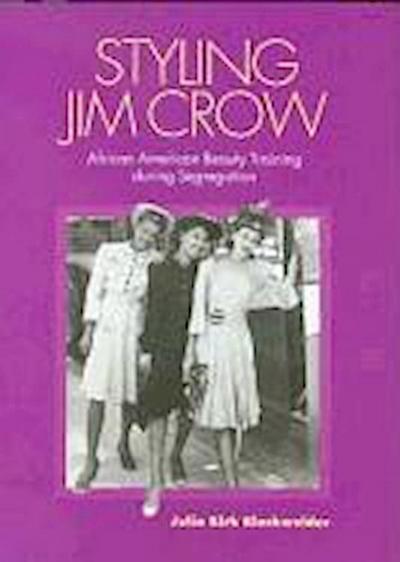 Blackwelder, J:  Styling Jim Crow