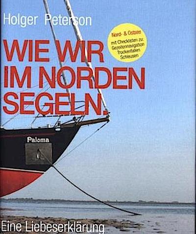 Wie wir im Norden segeln.