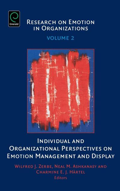 Individual and Organizational Perspectives on Emotion Management and Display