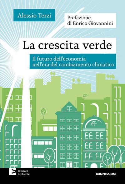 La crescita verde. Il futuro dell’economia nell’era del cambiamento climatico