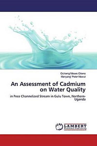 An Assessment of Cadmium on Water Quality - Ochieng Moses Otieno