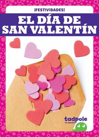 El Dia de San Valentin - Valentine’s Day