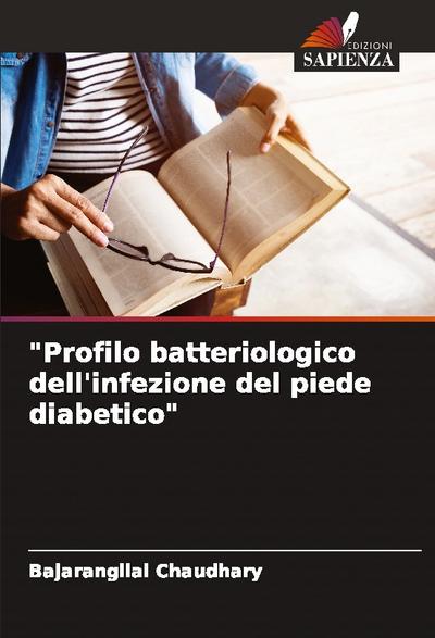 "Profilo batteriologico dell’infezione del piede diabetico"