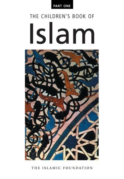 The Children’s Book of Islam : Part One