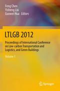 2012 International Conference on Low-carbon Transportation and Logistics, Green Buildings (LTLGB2012) Proceedings