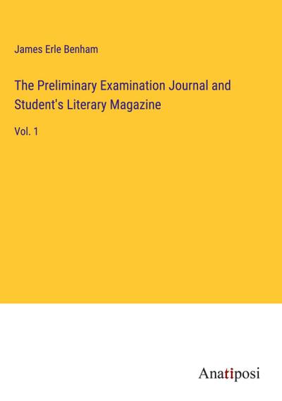 The Preliminary Examination Journal and Student’s Literary Magazine
