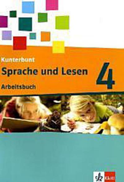 Kunterbunt Sprachbuch, Neukonzeption 4. Schuljahr, Arbeitsbuch Sprache und Lesen