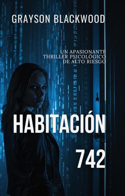 Habitación 742: un Apasionante Thriller Psicológico de Alto Riesgo