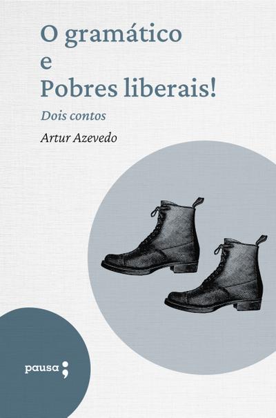 O gramático e Pobres liberais! - dois contos