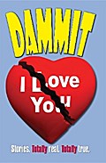 Dammit I Love You