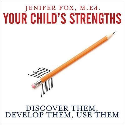 Your Child’s Strengths: Discover Them, Develop Them, Use Them